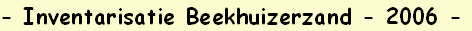- Inventarisatie Beekhuizerzand - 2006 -