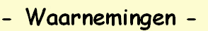 - Waarnemingen -