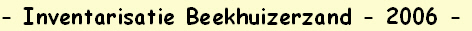 - Inventarisatie Beekhuizerzand - 2006 -