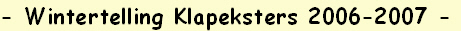 - Wintertelling Klapeksters 2006-2007 -