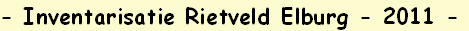 - Inventarisatie Rietveld Elburg - 2011 -